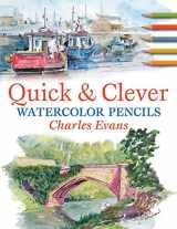 9780715322970-0715322974-Quick and Clever Watercolour Pencils