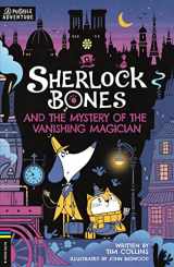 9781780559216-1780559216-Sherlock Bones and the Mystery of the Vanishing Magician: A Puzzle Adventure (3) (Adventures of Sherlock Bones)