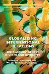 9781137574091-1137574097-Globalizing International Relations: Scholarship Amidst Divides and Diversity (Palgrave Studies in International Relations)