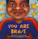 9781934277089-1934277088-You Are Brave (You Are Important Series)