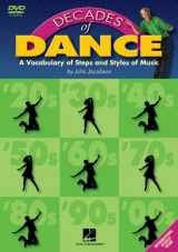 9781423402404-1423402405-Decades of Dance: A Vocabulary of Music Steps and Styles