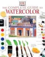 9780789487988-0789487985-The Complete Guide to Watercolor