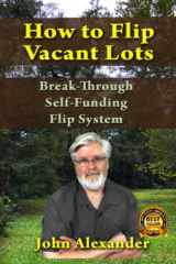 9781093589634-1093589639-How To Flip Vacant Lots: Break-Through Self-Funding Flip System