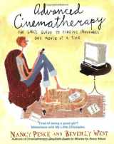 9780440509158-0440509157-Advanced Cinematherapy: The Girl's Guide to Finding Happiness One Movie at a Time