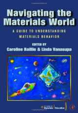 9780120735518-0120735512-Navigating the Materials World: A Guide to Understanding Materials Behavior
