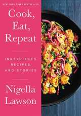 9780063079540-0063079542-Cook, Eat, Repeat: Ingredients, Recipes, and Stories