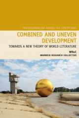 9781781381892-1781381895-Combined and Uneven Development: Towards a New Theory of World-Literature (Postcolonialism Across the Disciplines, 17)