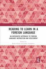 9780367484149-0367484145-Reading to Learn in a Foreign Language: An Integrated Approach to Foreign Language Instruction and Assessment (Routledge Research in Language Education)
