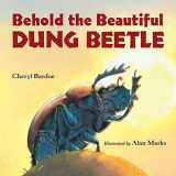 9781580895552-1580895557-Behold the Beautiful Dung Beetle