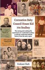 9781915164001-1915164001-Coronation Baby, Council House Kid, The 1970s: A Soulcial History