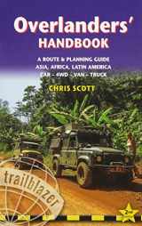 9781905864874-1905864876-Overlanders' Handbook: Worldwide Route & Planning Guide: Car,4WD, Van, Truck (Trailblazer)