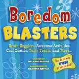 9781897066034-1897066031-Boredom Blasters: Brain Bogglers, Awesome Activities, Cool Comics, Tasty Treats, and More . . .