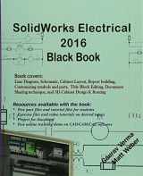 9781523687589-1523687584-SolidWorks Electrical 2016 Black Book