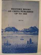 9781870076029-1870076028-Western Books on China Published Up to 1850