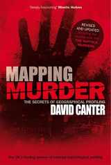9780753513262-0753513269-Mapping Murder: The Secrets of Geographical Profiling. David Canter