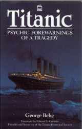 9781852600884-1852600888-Titanic: Psychic Forewarnings of a Tragedy