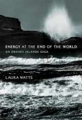 9780262038898-0262038897-Energy at the End of the World: An Orkney Islands Saga (Infrastructures)