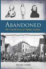 9781939688071-1939688078-Abandoned: The Untold Story of Orphan Asylums