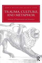 9780415953313-0415953316-Trauma, Culture, and Metaphor: Pathways of Transformation and Integration (Psychosocial Stress Series)