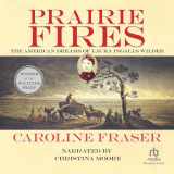 9781664464728-1664464727-Prairie Fires: The American Dreams of Laura Ingalls Wilder