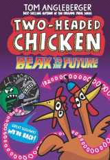 9781536223224-1536223220-Two-Headed Chicken: Beak to the Future