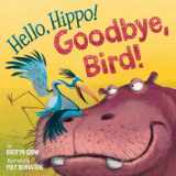 9780553509908-055350990X-Hello, Hippo! Goodbye, Bird!
