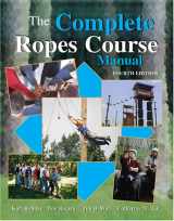 9780757540325-0757540325-The Complete Ropes Course Manual
