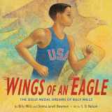 9780316373487-0316373486-Wings of an Eagle: The Gold Medal Dreams of Billy Mills