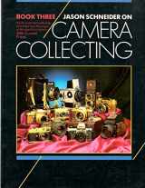 9780870694288-0870694286-Jason Schneider on Camera Collecting Book III