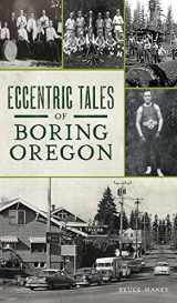 9781540246936-1540246930-Eccentric Tales of Boring, Oregon