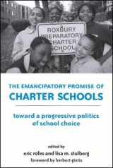 9780791462355-0791462358-The Emancipatory Promise of Charter Schools: Toward a Progressive Politics of School Choice