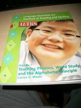 9781593181956-1593181957-LETRS Module 7 Teaching Phonics, Word Study and the Alphabetic Principle (Language Essentials for Teachers of Reading and Spelling, Module 7)