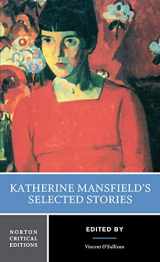 9780393925333-0393925331-Katherine Mansfield's Selected Stories (Norton Critical Edition)