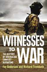 9780522856446-0522856446-Witnesses to War: The History of Australian Conflict Reporting