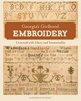 9780915977918-0915977915-Georgia's Girlhood Embroidery: "Crowned with Glory and Immortality"