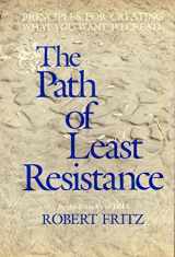 9780930641009-0930641000-The path of least resistance: Principles for creating what you want to create