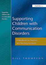 9781843120308-1843120305-Supporting children with Communication Disorders: A Handbook for Teachers and Teaching Assistants