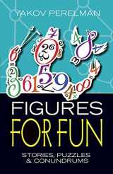 9780486795683-0486795683-Figures for Fun: Stories, Puzzles and Conundrums (Dover Brain Games: Math Puzzles)
