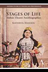 9780857286604-0857286609-Stages of Life: Indian Theatre Autobiographies (Anthem Studies in Theatre and Performance)