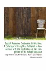 9781110099405-1110099401-Catskill Aqueduct Celebration Publications: A Collection of Pamphlets Published in Connection with t