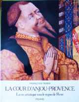 9782708401273-2708401270-La cour d'Anjou-Provence: La vie artistique sous le règne de René (French Edition)