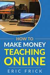 9781733009492-1733009493-How to Make Money Teaching Online