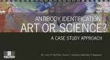 9781563958373-1563958376-Antibody Identification: Art or Science? a Case Study Approach
