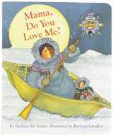 9780811821315-0811821315-Mama, Do You Love Me? Board Book: (Children's Storytime Book, Arctic and Wild Animal Picture Book, Native American Books for Toddlers) (Mama Do You Love Me, MAMA)