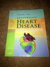 9781416059998-1416059997-Braunwald's Heart Disease Review and Assessment (Companion to Braunwald's Heart Disease)
