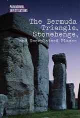 9781502628435-1502628430-The Bermuda Triangle, Stonehenge, and Unexplained Places (Paranormal Investigations)