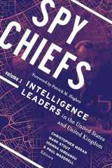 9781626165182-1626165181-Spy Chiefs: Volume 1: Intelligence Leaders in the United States and United Kingdom