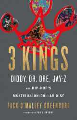 9780316316538-0316316539-3 Kings: Diddy, Dr. Dre, Jay-Z, and Hip-Hop's Multibillion-Dollar Rise