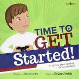 9781944882310-1944882316-Time to Get Started: A Story About Learning to Take Initiative (Executive Function)