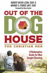 9781985135123-1985135124-Out of the Doghouse for Christian Men: A Redemptive Guide for Men Caught Cheating